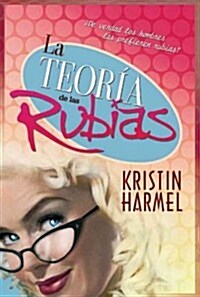 La teoria de las rubias / The Blonde Theory (Paperback, Translation)