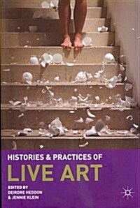 Histories and Practices of Live Art (Paperback)