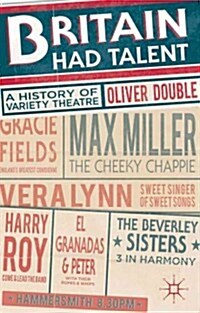 Britain Had Talent : A History of Variety Theatre (Paperback)