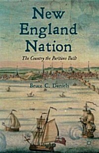 New England Nation : The Country the Puritans Built (Paperback)