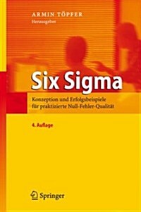 Six SIGMA: Konzeption Und Erfolgsbeispiele F? Praktizierte Null-Fehler-Qualit? (Hardcover, 4)