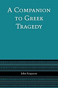 A Companion to Greek Tragedy (Paperback, Reprint)