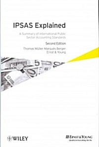 IPSAS Explained: A Summary of International Public Sector Accounting Standards (Hardcover, 2)