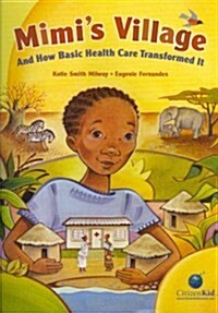 Mimis Village: And How Basic Health Care Transformed It (Hardcover)