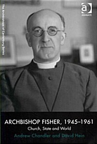 Archbishop Fisher, 1945–1961 : Church, State and World (Paperback)