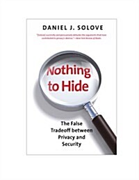 Nothing to Hide: The False Tradeoff Between Privacy and Security (Paperback)