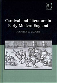 Carnival and Literature in Early Modern England (Hardcover)