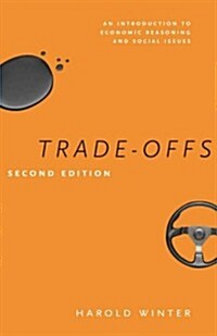 Trade-Offs: An Introduction to Economic Reasoning and Social Issues (Paperback, 2)