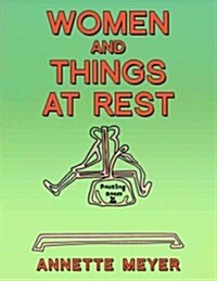 Women and Things at Rest (Paperback)