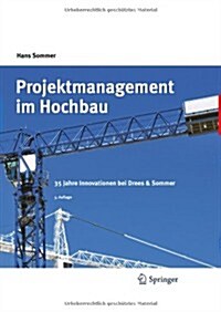 Projektmanagement Im Hochbau: 35 Jahre Innovationen Bei Drees & Sommer (Hardcover, 3, 3., Uberarb. U.)