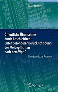 ?fentliche ?ernahme Durch Anschleichen Unter Besonderer Ber?ksichtigung Der Meldepflichten Nach Dem Wphg: Eine Juristische Analyse (Hardcover, 2012)