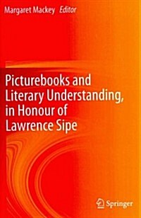 Picturebooks and Literary Understanding, in Honour of Lawrence Sipe (Paperback, 2012)