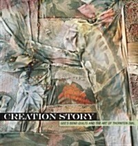 Creation Story: Gees Bend Quilts and the Art of Thornton Dial (Hardcover)