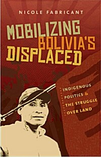 Mobilizing Bolivias Displaced (Hardcover)