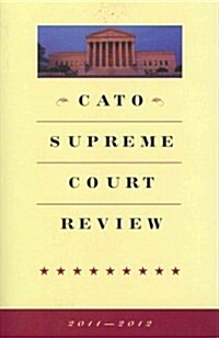 Cato Supreme Court Review (Paperback, 2011-2012)