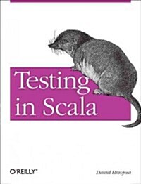 Testing in Scala: Scala Tools for Behavior-Driven Development (Paperback)