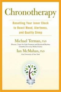 Chronotherapy : resetting your inner clock to boost mood, alertness, and quality sleep