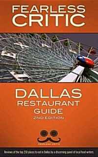 Fearless Critic Restaurant Guide Dallas (Paperback, 2nd)