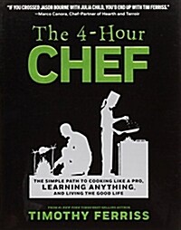[중고] The 4-Hour Chef: The Simple Path to Cooking Like a Pro, Learning Anything, and Living the Good Life (Hardcover)
