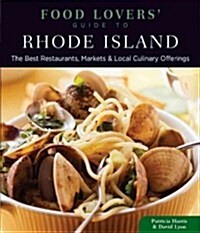 Food Lovers Guide To(r) Rhode Island: The Best Restaurants, Markets & Local Culinary Offerings (Paperback)