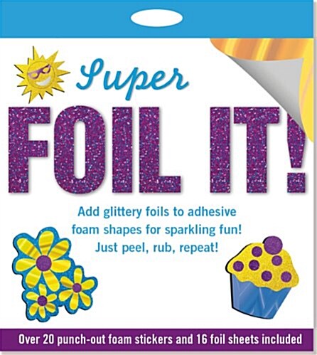 Super Foil It!: Foam Sticker Activity Kit (Other)