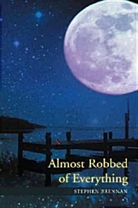 Almost Robbed of Everything (Paperback)