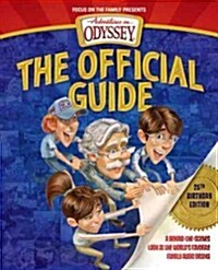 Adventures in Odyssey: The Official Guide: A Behind-The-Scenes Look at the Worlds Favorite Family Audio Drama (Paperback, 25, Special)