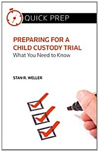 Preparing for a Child Custody Trial: What You Need to Know (Paperback)