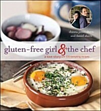Gluten-Free Girl and the Chef: A Love Story with 100 Tempting Recipes (Paperback)