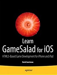 Learn Gamesalad for IOS: Game Development for iPhone, iPad, and Html5 (Paperback)