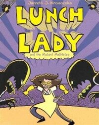Lunch Lady 7: Lunch Lady and the Mutant Mathletes (Prebound, Bound for Schoo)