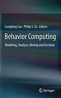 Behavior Computing : Modeling, Analysis, Mining and Decision (Hardcover, 2012 ed.)