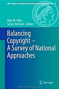 Balancing Copyright - A Survey of National Approaches (Hardcover, 2012)