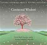 Connected Wisdom: Living Stories about Living Systems (Audio CD)