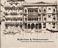 Reflections & Undercurrents: Ernest Roth and Printmaking in Venice, 1900-1940 (Paperback)