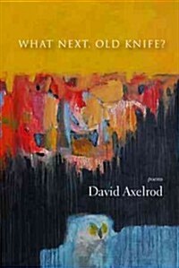 What Next, Old Knife?: Poems (Paperback)