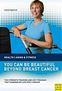 You Can Be Beautiful Beyond Breast Cancer : Health, Aging & Fitness (Paperback)