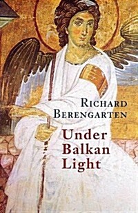 Under Balkan Light: The Balkan Trilogy, Vol. 3 (Paperback, 2nd, Revised)