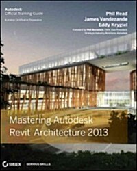 Mastering Autodesk Revit Architecture 2013 (Paperback)