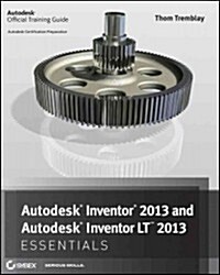 Autodesk Inventor 2013 and Autodesk Inventor LT 2013 Essentials (Paperback)