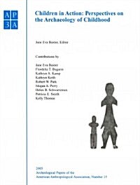 Children in Action: Perspectives on the Archaeology of Childhoods (Paperback)