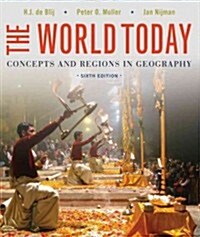 The World Today: Concepts and Regions in Geography (Paperback, 6, Revised)