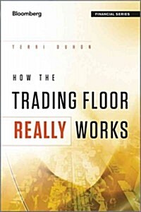 How the Trading Floor Really Works (Hardcover)