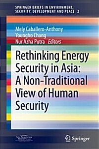 Rethinking Energy Security in Asia: A Non-Traditional View of Human Security (Paperback, 2012)
