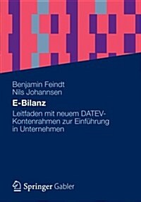 E-Bilanz: Leitfaden Mit Neuem Datev-Kontenrahmen Zur Einf?rung in Unternehmen (Paperback, 2012)