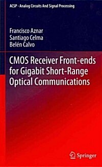 CMOS Receiver Front-Ends for Gigabit Short-Range Optical Communications (Hardcover, 2013)