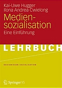 Mediensozialisation: Eine Einf?rung (Paperback, 1. Aufl. 2031)