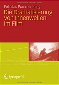 Die Dramatisierung Von Innenwelten Im Film (Paperback, 2012)