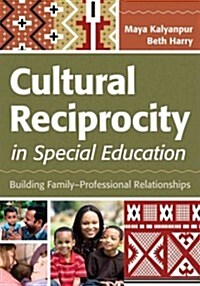 Cultural Reciprocity in Special Education: Building Family?professional Relationships (Paperback)