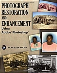 Photograph Restoration and Enhancement Using Adobe Photoshop (Paperback)